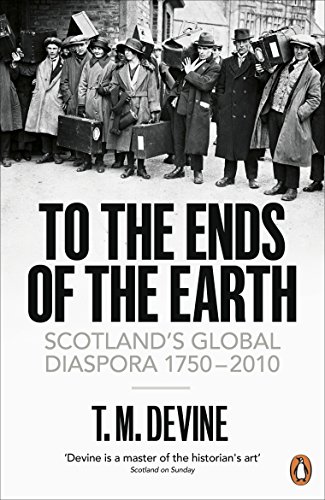 Imagen de archivo de To the Ends of the Earth: Scotland's Global Diaspora, 1750-2010 a la venta por WorldofBooks