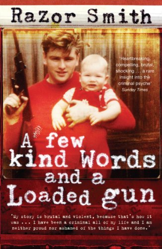 Stock image for Few Kind Words and a Loaded Gun : The Autobiography of a Career Criminal for sale by Better World Books Ltd