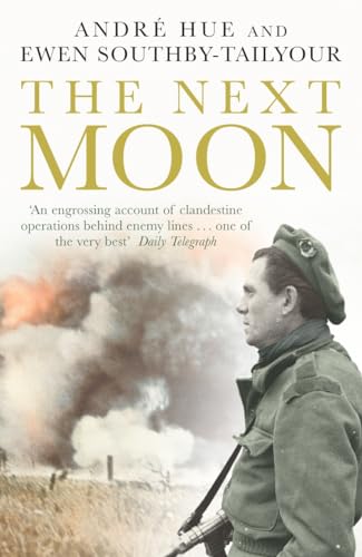 Beispielbild fr The Next Moon: The Remarkable True Story of a British Agent Behind the Lines in Wartime France (Penguin World War II Collection) zum Verkauf von AwesomeBooks