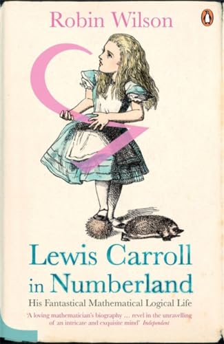 9780141016108: Lewis Carroll in Numberland: His Fantastical Mathematical Logical Life