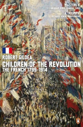 Imagen de archivo de Children of the Revolution: The French, 1799-1914 a la venta por Librairie Th  la page