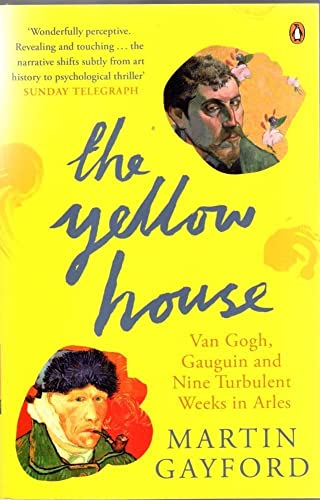 Beispielbild fr The Yellow House: Van Gogh, Gauguin, and Nine Turbulent Weeks in Arles zum Verkauf von WorldofBooks
