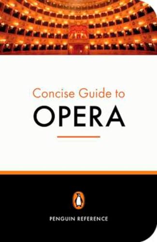 Beispielbild fr The Penguin Concise Guide to Opera zum Verkauf von AwesomeBooks