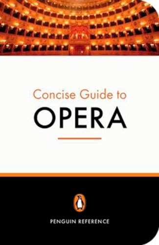 Stock image for The Penguin Concise Guide to Opera for sale by AwesomeBooks