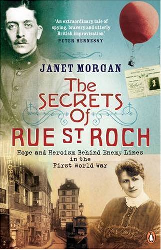 Imagen de archivo de The Secrets of Rue St. Roch: Hope and Heroism Behind Enemy Lines in the First World War a la venta por Zoom Books Company