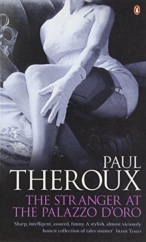 The Stranger at the Palazzo d' Oro. - Paul Theroux