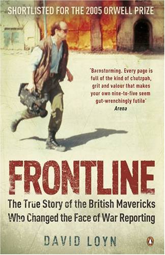 Stock image for Frontline - the True Story of the British Mavericks Who Changed The Face of War Reporting for sale by MusicMagpie