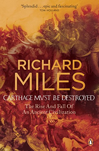 9780141018096: Carthage Must Be Destroyed: The Rise and Fall of an Ancient Civilization