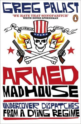Imagen de archivo de Armed Madhouse: Undercover Dispatches from a Dying Regime a la venta por WorldofBooks