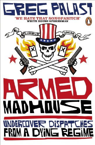 9780141018270: Armed Madhouse: Undercover Dispatches from a Dying Regime