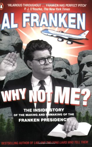 Beispielbild fr Why Not Me?: The Inside Story of the Making and Unmaking of the Franken Presidency zum Verkauf von Wonder Book