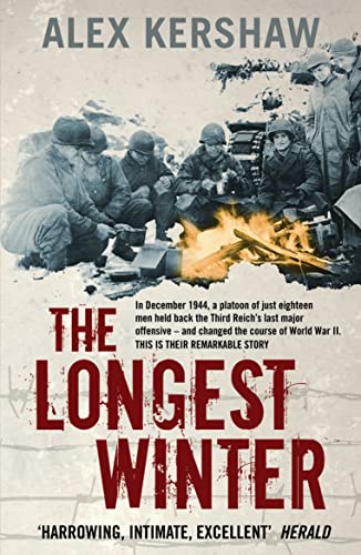 Stock image for The Longest Winter: The Epic Story of World War II's Most Decorated Platoon for sale by WorldofBooks