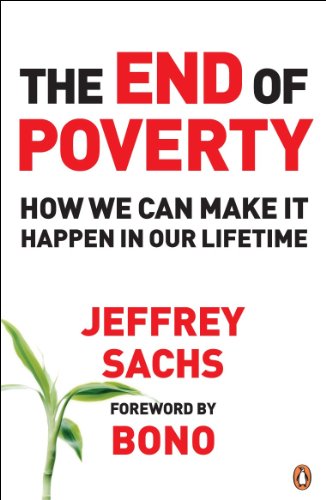 Beispielbild fr The End of Poverty : How We Can Make It Happen in Our Lifetime zum Verkauf von Better World Books