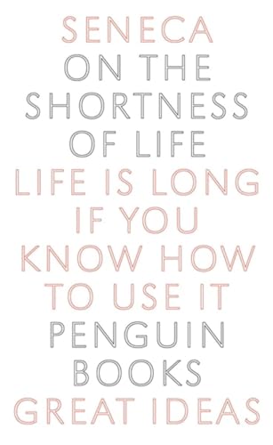 9780141018812: Penguin Great Ideas : On the Shortness of Life: Seneca