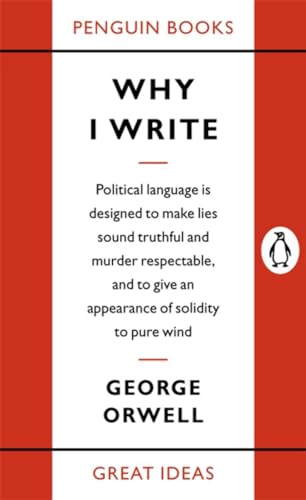 9780141019000: Why I Write: George Orwell (Penguin Great Ideas)