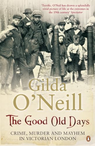 9780141019383: The Good Old Days: Poverty, Crime and Terror in Victorian London