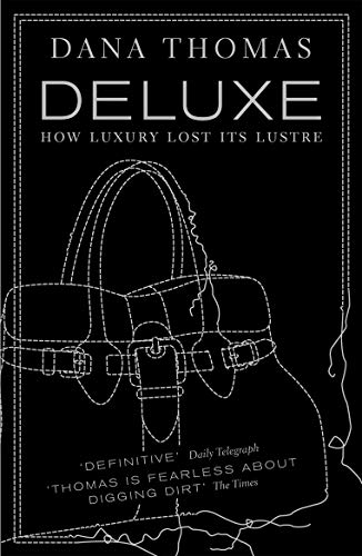 Beispielbild fr Deluxe: How Luxury Lost its Lustre zum Verkauf von AwesomeBooks