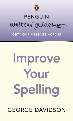 Beispielbild fr Penguin Writers' Guides: Improve Your Spelling zum Verkauf von AwesomeBooks