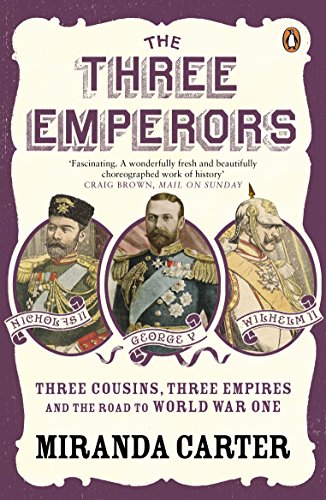 Beispielbild fr The Three Emperors: Three Cousins, Three Empires and the Road to World War One zum Verkauf von WorldofBooks