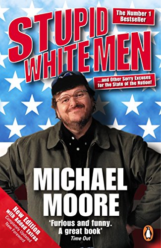 Imagen de archivo de Stupid White Men: .and Other Sorry Excuses for the State of the Nation! a la venta por WorldofBooks