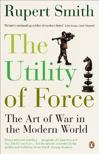 Beispielbild fr Utility of Force: The Art Of War In The Modern World zum Verkauf von Wonder Book
