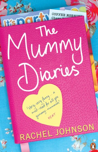 Stock image for The Mummy Diaries: Or How to Lose Your Husband, Children and Dog in Twelve Months for sale by AwesomeBooks