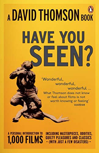 Imagen de archivo de Have You Seen.?': a Personal Introduction to 1,000 Films including masterpieces, oddities and guilty pleasures (with just a few disasters) a la venta por WorldofBooks