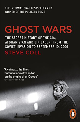 Beispielbild fr Ghost Wars : The Secret History of the CIA, Afghanistan, and Bin Laden, from the Soviet Invasion to September 10, 2001 zum Verkauf von Better World Books