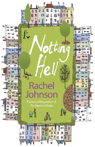 Notting Hell: Sex, Lies and Real Estate (9780141020839) by Johnson, Rachel