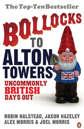 Beispielbild fr Bollocks to Alton Towers: Uncommonly British Days Out zum Verkauf von Wonder Book