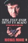 9780141021492: Will They Ever Trust Us Again?: Letters from the War Zone to Michael Moore