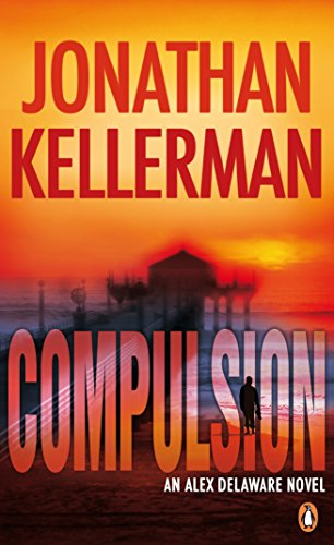 Compulsion: An Alex Delaware Thriller - Kellerman, Jonathan