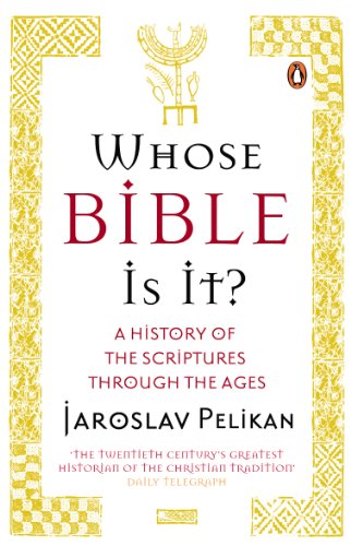 Whose Bible Is It?: A History of the Scriptures Through the Ages (9780141022680) by Jaroslav Pelikan