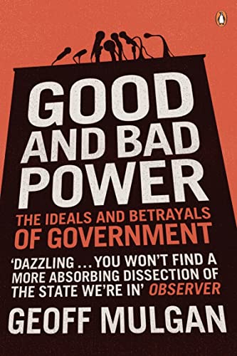 Beispielbild fr Good and Bad Power : The Ideals and Betrayals of Government zum Verkauf von Better World Books