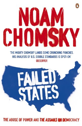 9780141023038: Failed States: The Abuse of Power and the Assault on Democracy