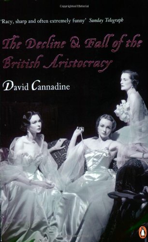9780141023137: The Decline and Fall of the British Aristocracy