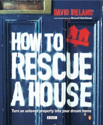 9780141023366: How to Rescue a House: Turn an Unloved Property into Your Dream Home