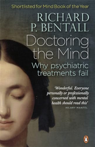 Stock image for Doctoring the Mind: Why psychiatric treatments fail for sale by ThriftBooks-Atlanta