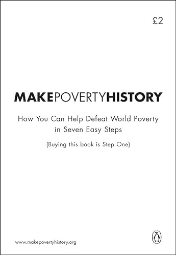 Stock image for Make Poverty History: How You Can Help Defeat World Poverty in Seven Easy S teps for sale by Infinity Books Japan