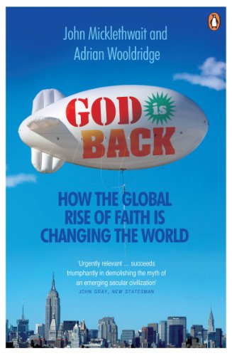 9780141024745: God Is Back: How the Global Rise of Faith Is Changing the World. John Micklethwait and Adrian Wooldridge