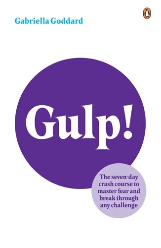 Stock image for Gulp!: The Seven-day Crash Course to Master Fear and Break Through Any Challenge for sale by WorldofBooks