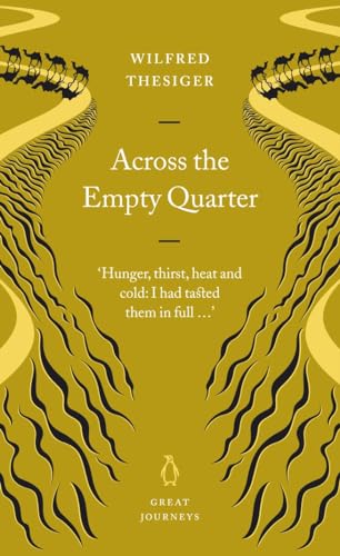 Stock image for Across the Empty Quarter : Hunger, Thirst, Heat and Cold - I had Tasted Them In Full. for sale by Better World Books