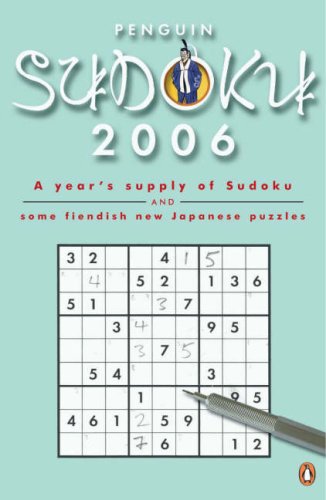 Beispielbild fr Penguin Sudoku 2006: A year's supply of Sudokus AND some fiendish new Japanese puzzles (Penguin Sudoku: A Year's Supply of Sudoku and Some Fiendish New Japanese Puzzles) zum Verkauf von WorldofBooks