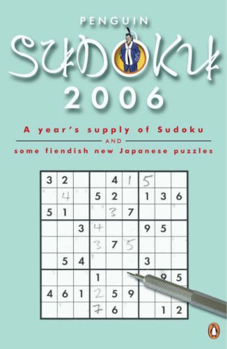 9780141026251: Penguin Sudoku 2006: A year's supply of Sudokus AND some fiendish new Japanese puzzles (Penguin Sudoku: A Year's Supply of Sudoku and Some Fiendish New Japanese Puzzles)