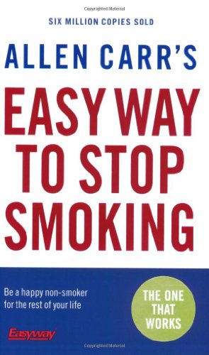 Beispielbild fr Allen Carr's Easy Way to Stop Smoking: Be a Happy Non-smoker for the Rest of Your Life zum Verkauf von WorldofBooks