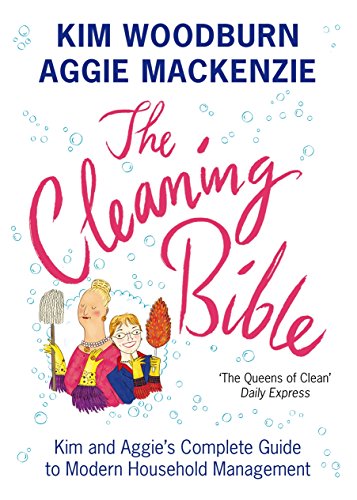 Beispielbild fr The Cleaning Bible: Kim and Aggie's Complete Guide to Modern Household Management zum Verkauf von Books From California