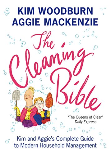 Stock image for The Cleaning Bible: Kim and Aggie's Complete Guide to Modern Household Management for sale by SecondSale
