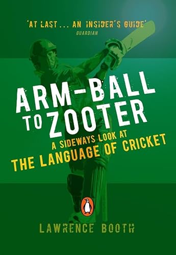 9780141027623: Arm-ball to Zooter: A Sideways Look at the Language of Cricket