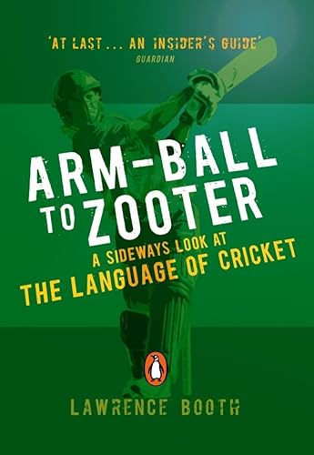 Stock image for Arm-ball to Zooter: A Sideways Look at the Language of Cricket for sale by Book Stall of Rockford, Inc.