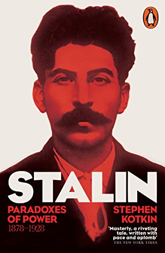 Stalin, Vol. I : Paradoxes of Power, 1878-1928 - Stephen Kotkin